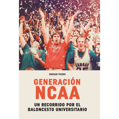 Libro Generación NCAA. Un recorrido por el Baloncesto Universitario